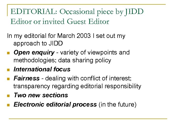 EDITORIAL: Occasional piece by JIDD Editor or invited Guest Editor In my editorial for