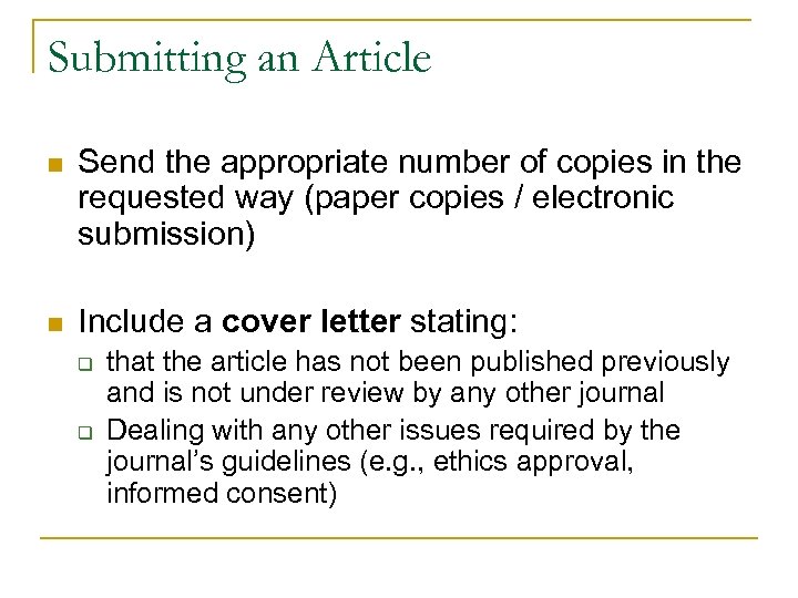 Submitting an Article n Send the appropriate number of copies in the requested way