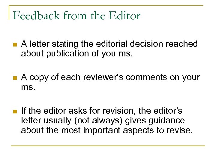 Feedback from the Editor n A letter stating the editorial decision reached about publication