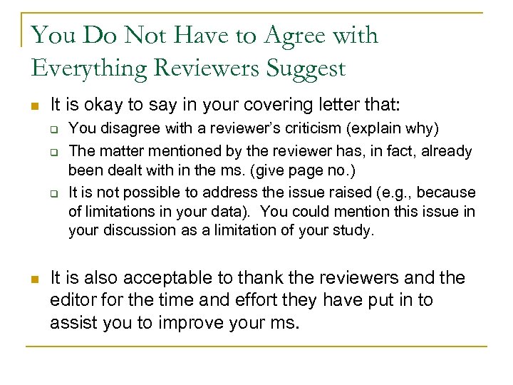 You Do Not Have to Agree with Everything Reviewers Suggest n It is okay