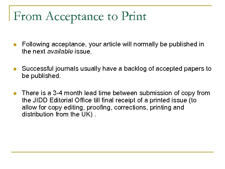 From Acceptance to Print n Following acceptance, your article will normally be published in