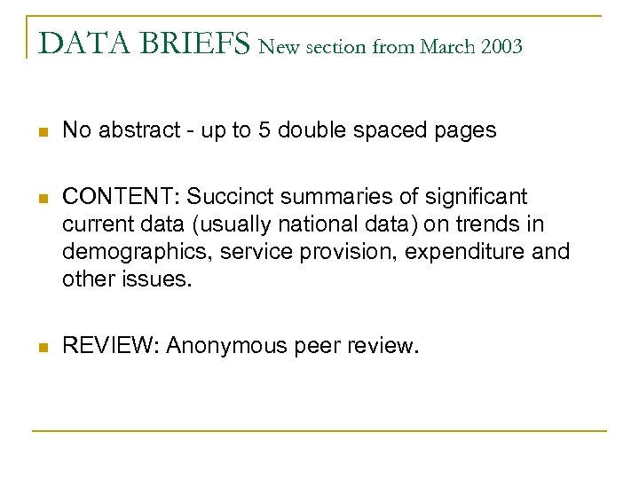 DATA BRIEFS New section from March 2003 n No abstract - up to 5