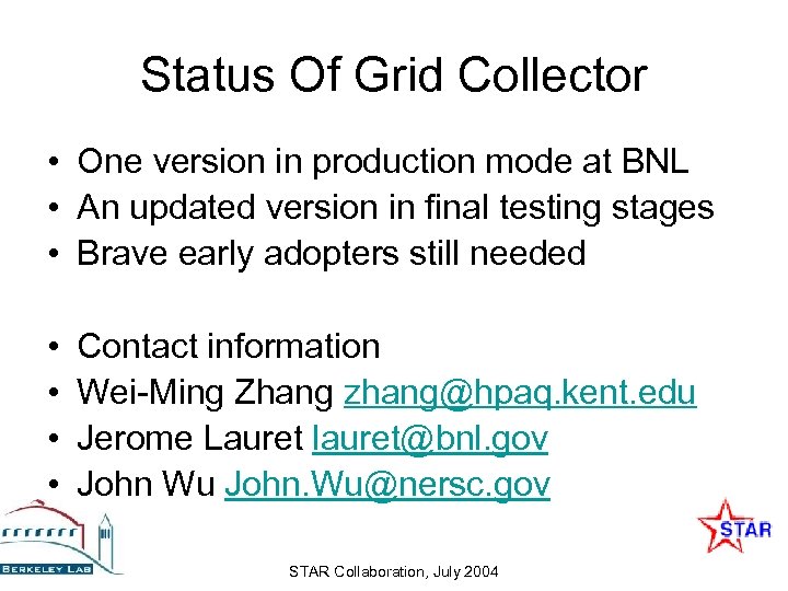 Status Of Grid Collector • One version in production mode at BNL • An