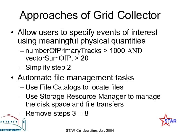 Approaches of Grid Collector • Allow users to specify events of interest using meaningful