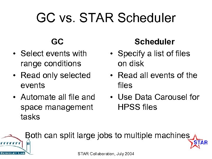 GC vs. STAR Scheduler GC • Select events with range conditions • Read only