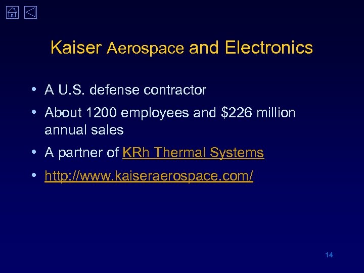 Kaiser Aerospace and Electronics • A U. S. defense contractor • About 1200 employees