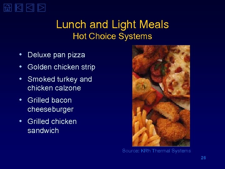 Lunch and Light Meals Hot Choice Systems • Deluxe pan pizza • Golden chicken