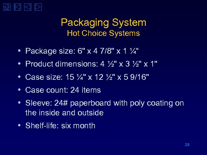 Packaging System Hot Choice Systems • • • Package size: 6" x 4 7/8"