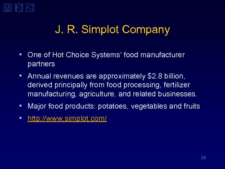 J. R. Simplot Company • One of Hot Choice Systems’ food manufacturer partners •