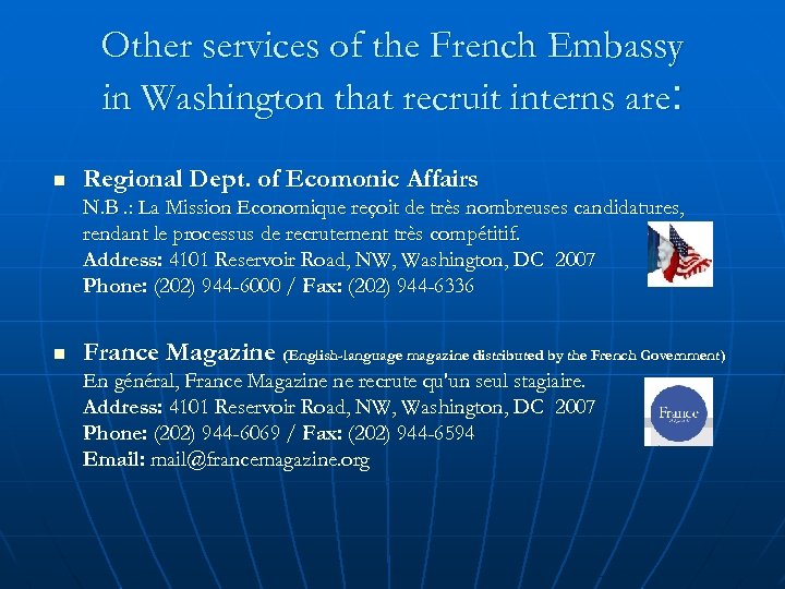 Other services of the French Embassy in Washington that recruit interns are: n Regional