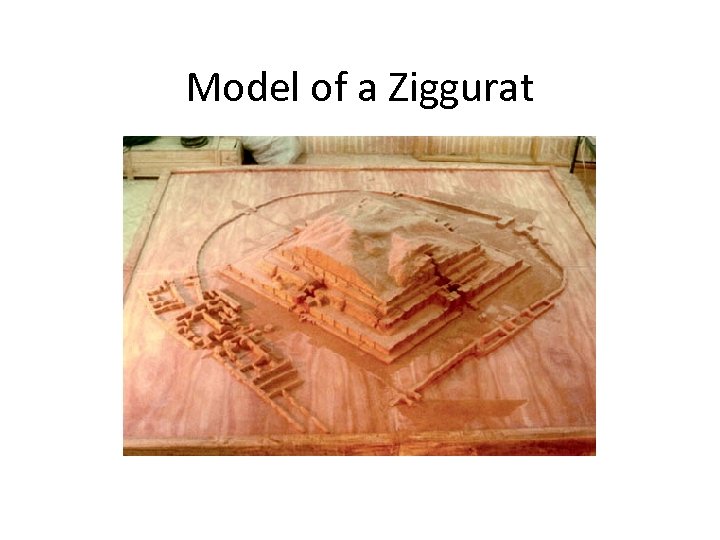 Model of a Ziggurat 