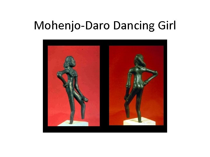 Mohenjo-Daro Dancing Girl 