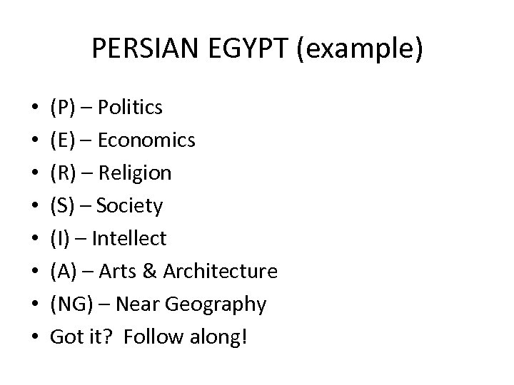 PERSIAN EGYPT (example) • • (P) – Politics (E) – Economics (R) – Religion