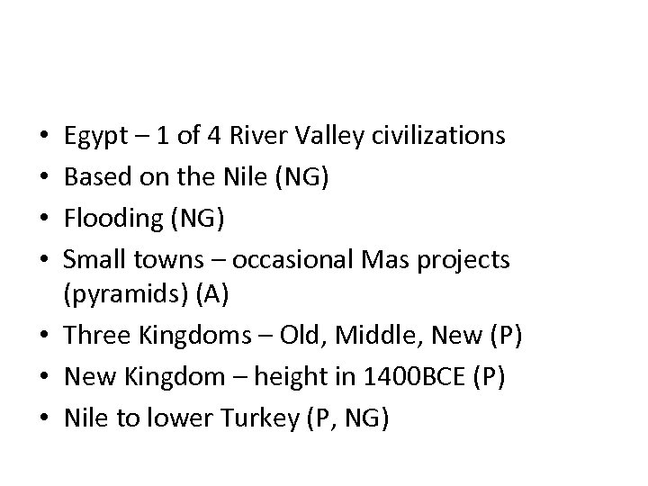 Egypt – 1 of 4 River Valley civilizations Based on the Nile (NG) Flooding