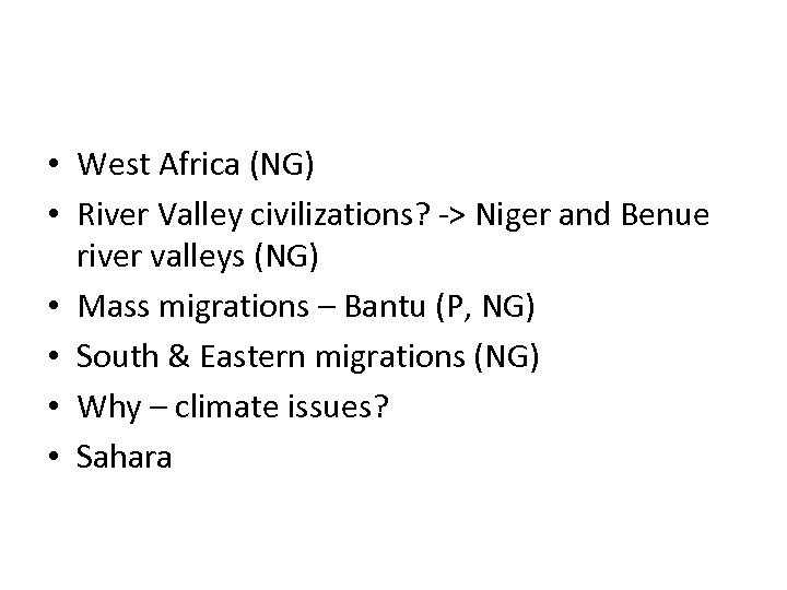  • West Africa (NG) • River Valley civilizations? -> Niger and Benue river