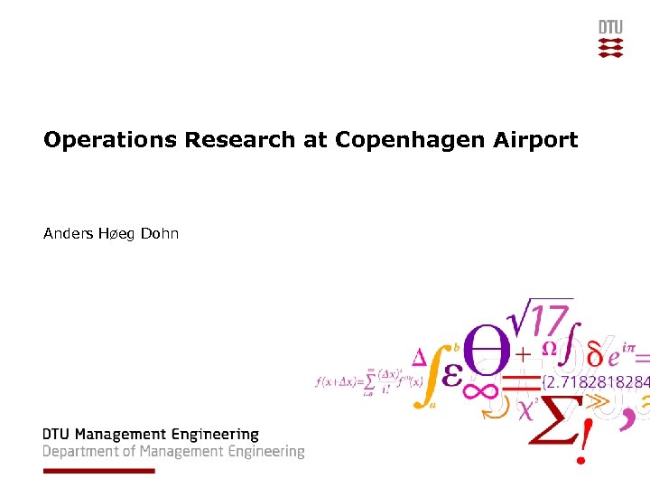 Operations Research at Copenhagen Airport Anders Høeg Dohn 