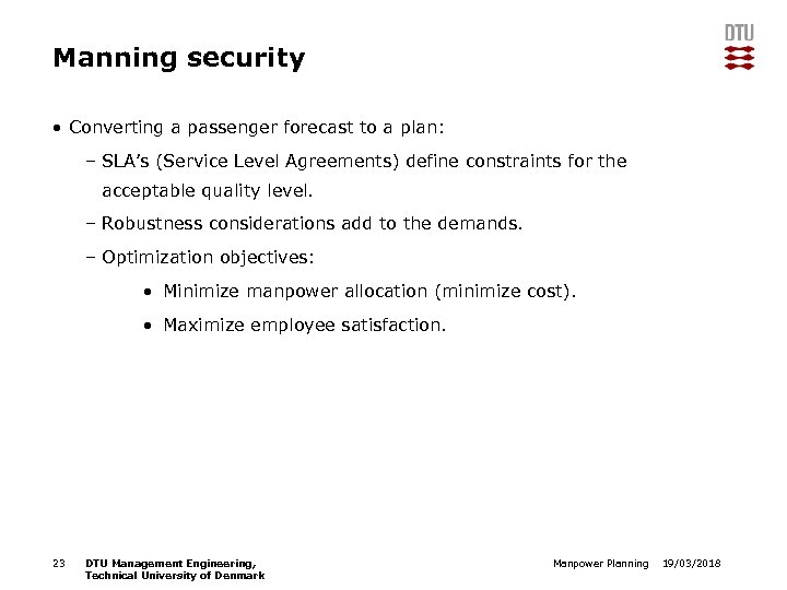 Manning security • Converting a passenger forecast to a plan: – SLA’s (Service Level