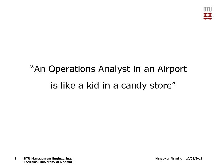 “An Operations Analyst in an Airport is like a kid in a candy store”