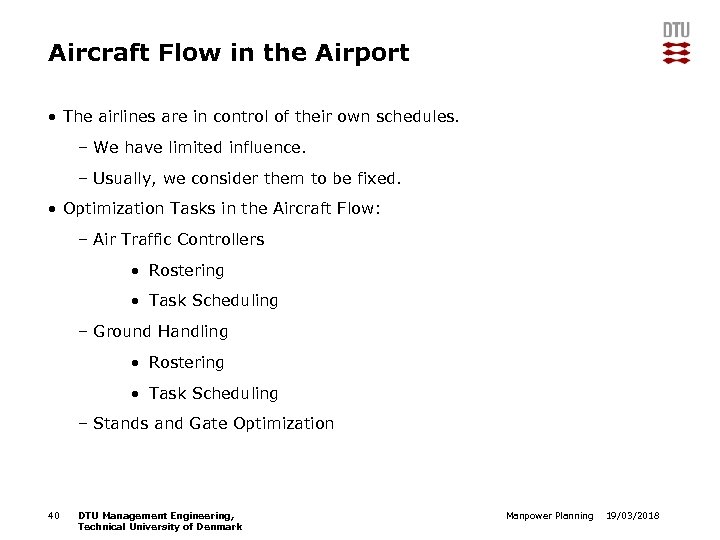Aircraft Flow in the Airport • The airlines are in control of their own