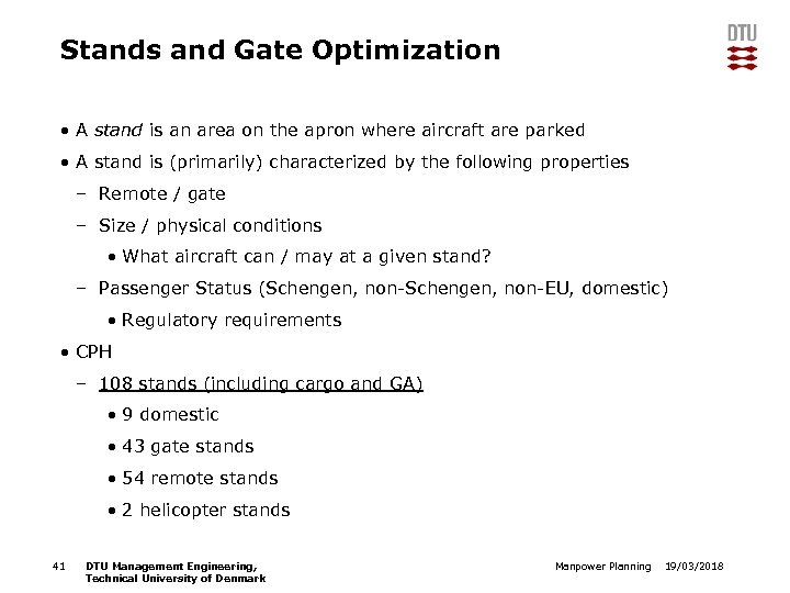 Stands and Gate Optimization • A stand is an area on the apron where