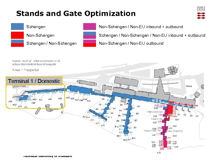 Stands and Gate Optimization Schengen Non-Schengen / Non-EU inbound + outbound Non-Schengen / Non-EU