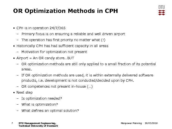 OR Optimization Methods in CPH • CPH is in operation 24/7/365 – Primary focus