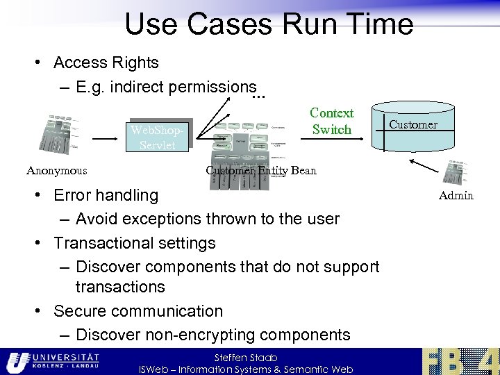 Use Cases Run Time • Access Rights – E. g. indirect permissions. . .