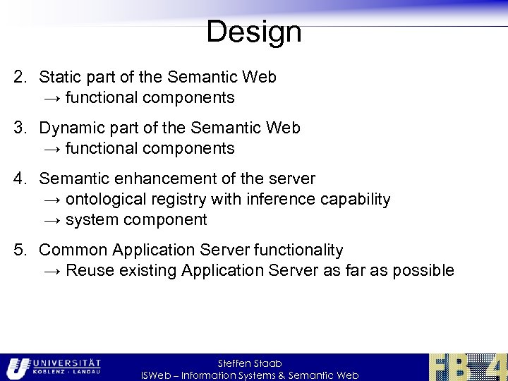 Design 2. Static part of the Semantic Web → functional components 3. Dynamic part