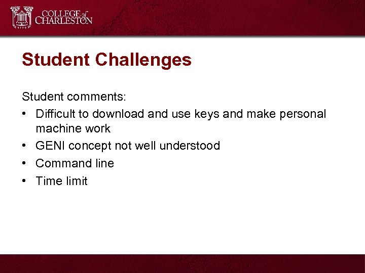 Student Challenges Student comments: • Difficult to download and use keys and make personal