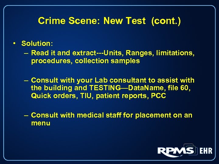 Crime Scene: New Test (cont. ) • Solution: – Read it and extract---Units, Ranges,