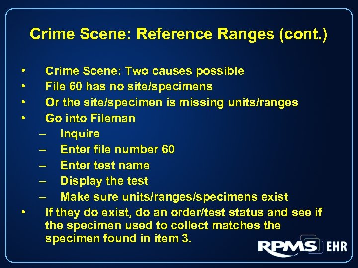 Crime Scene: Reference Ranges (cont. ) • • • Crime Scene: Two causes possible