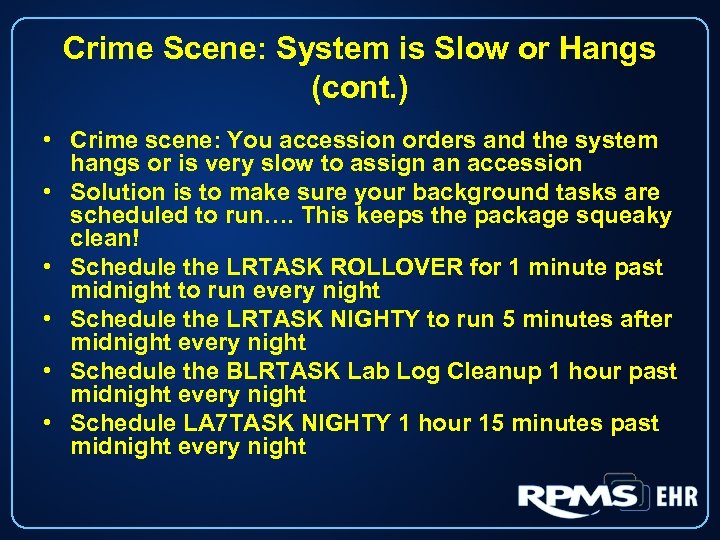 Crime Scene: System is Slow or Hangs (cont. ) • Crime scene: You accession
