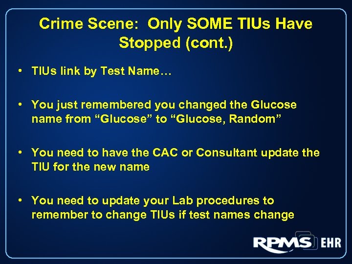 Crime Scene: Only SOME TIUs Have Stopped (cont. ) • TIUs link by Test