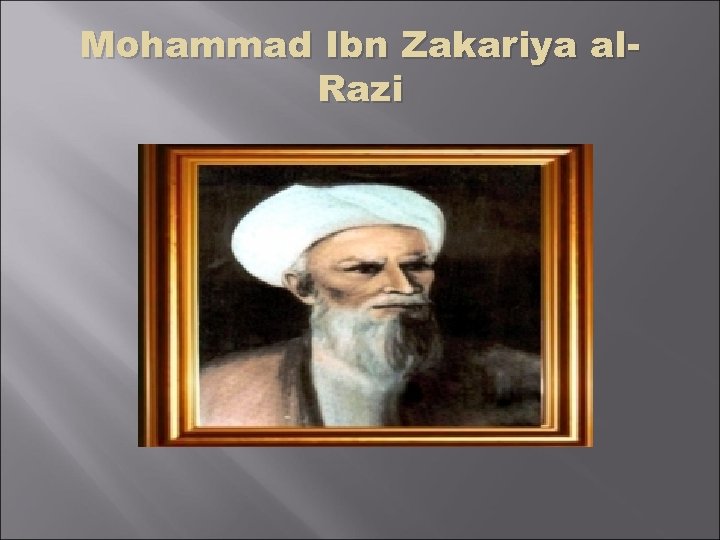 Mohammad Ibn Zakariya al. Razi 