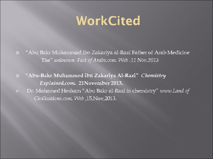 Work. Cited Ø “Abu Bakr Muhammad ibn Zakariya al-Razi Father of Arab Medicine The”