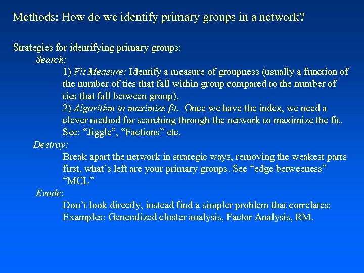 Methods: How do we identify primary groups in a network? Strategies for identifying primary