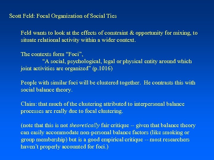 Scott Feld: Focal Organization of Social Ties Feld wants to look at the effects