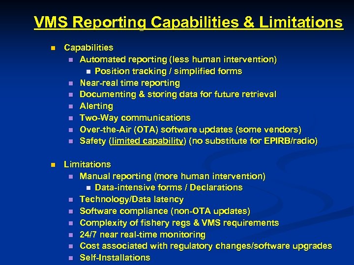 VMS Reporting Capabilities & Limitations n Capabilities n Automated reporting (less human intervention) n