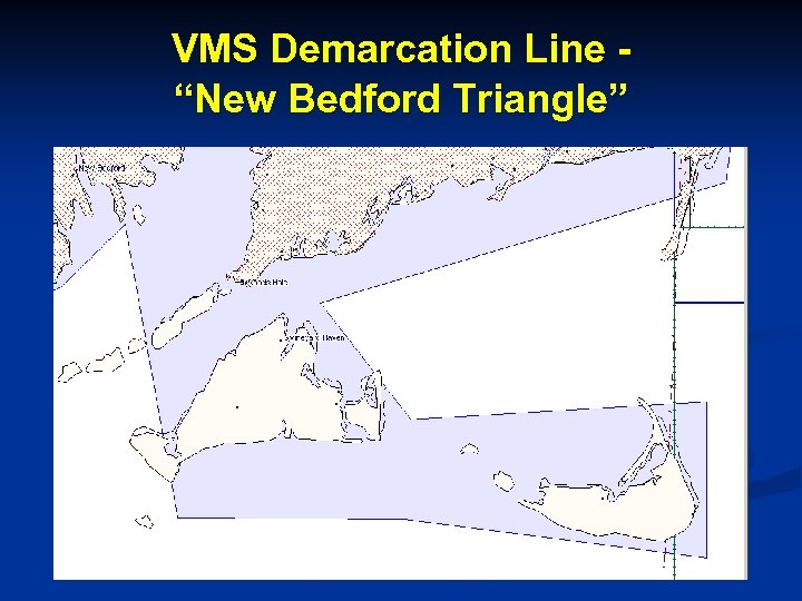 VMS Demarcation Line “New Bedford Triangle” 