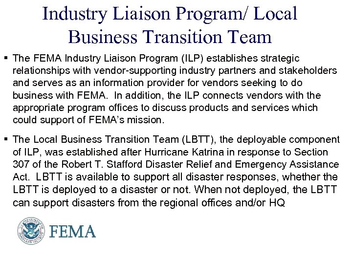 Industry Liaison Program/ Local Business Transition Team § The FEMA Industry Liaison Program (ILP)