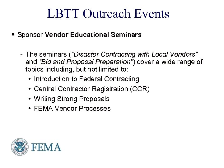 LBTT Outreach Events § Sponsor Vendor Educational Seminars - The seminars (“Disaster Contracting with