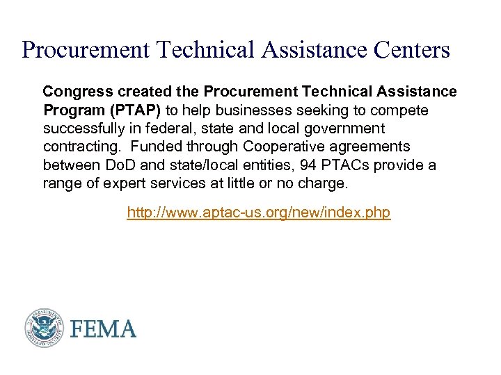 Procurement Technical Assistance Centers Congress created the Procurement Technical Assistance Program (PTAP) to help
