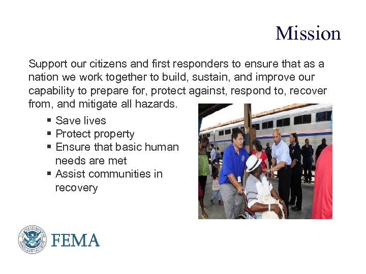Mission Support our citizens and first responders to ensure that as a nation we