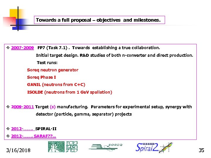 Towards a full proposal – objectives and milestones. v 2007 -2009 FP 7 (Task