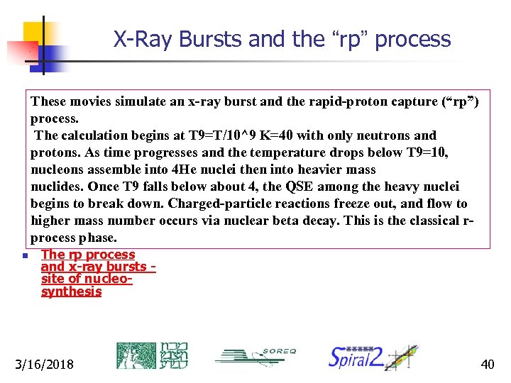 X-Ray Bursts and the “rp” process These movies simulate an x-ray burst and the