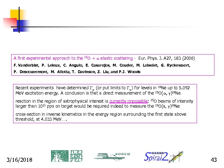 A first experimental approach to the 15 O + a elastic scattering - Eur.