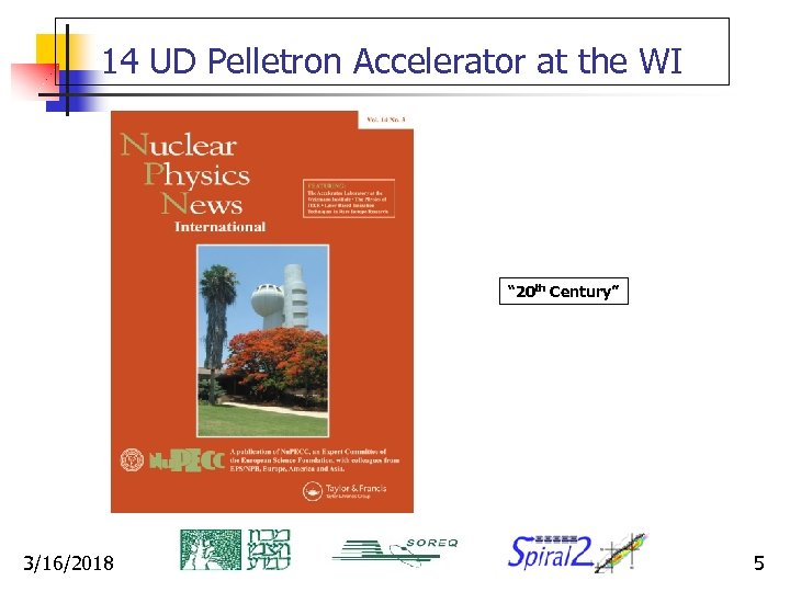 14 UD Pelletron Accelerator at the WI “ 20 th Century” 3/16/2018 5 