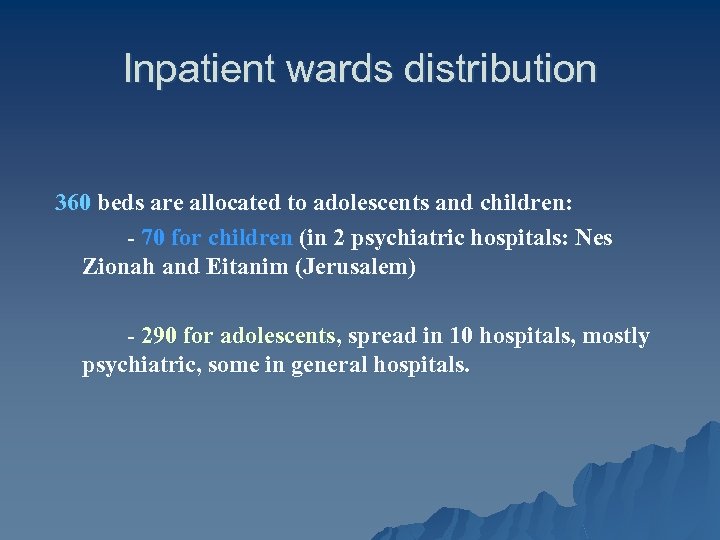 Inpatient wards distribution 360 beds are allocated to adolescents and children: - 70 for