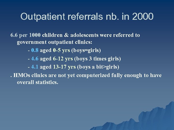 Outpatient referrals nb. in 2000 6. 6 per 1000 children & adolescents were referred
