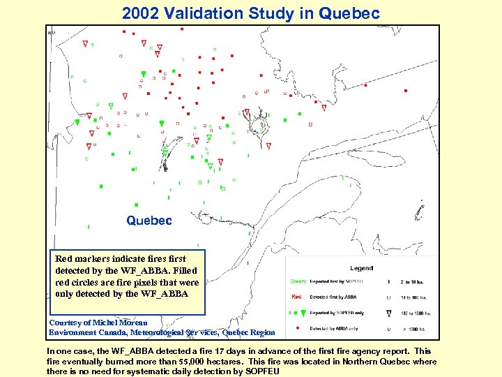 2002 Validation Study in Quebec Red markers indicate fires first detected by the WF_ABBA.